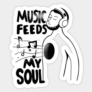 Music feeds my soul Sticker